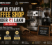 How to Start a Coffee Shop Under 1 Lakh in India